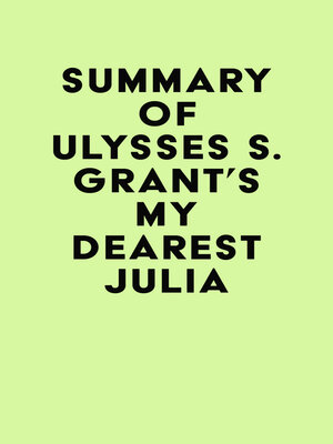 cover image of Summary of Ulysses S. Grant's My Dearest Julia